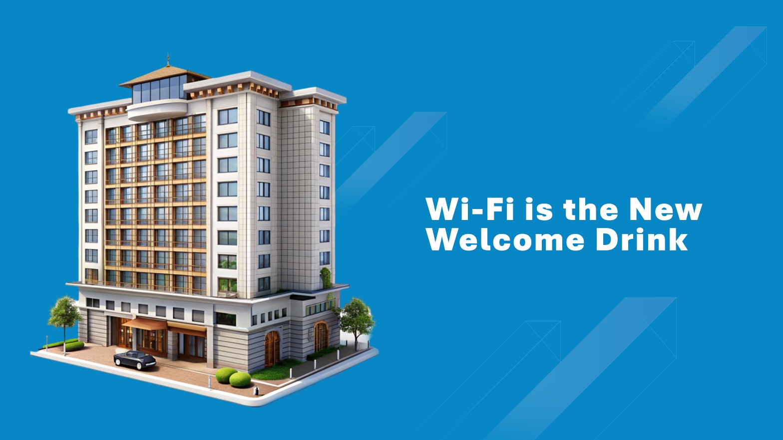 Wi-Fi Is the New Welcome Drink